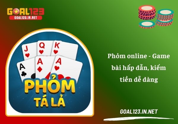 Phỏm online – Game bài dân gian hấp dẫn, dễ chơi tại Goal123 1 Phỏm online