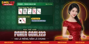 Poker Goal123 với hai lá riêng và năm lá chung trên bàn Texas Hold'em