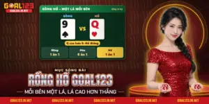 Rồng Hổ Goal123 chia một lá cho Rồng và một lá cho Hổ, lá cao hơn thắng